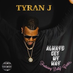 Always Get My Way (Featuring Baby Carter) (EP Version)