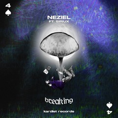 NEZIEL - Breaking (feat. Siriux)
