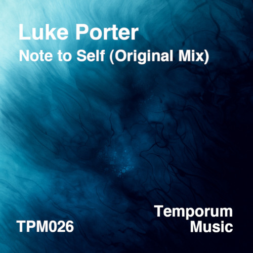 Premiere: Luke Porter - Note to Self [Temporum Music]