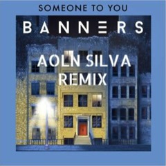 Banners - Someone To You (Alon Silva Remix)