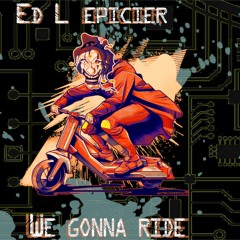 We're Gonna Ride