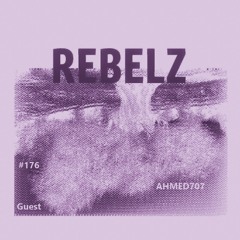 REBELZ - 176 - A7MED 707 (Guest - ALG)