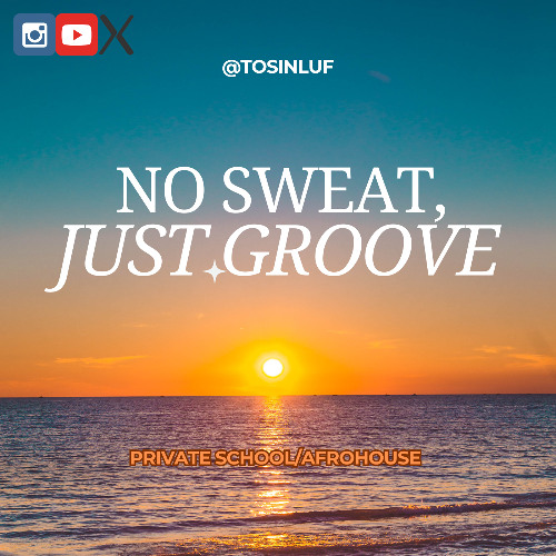 No Sweat, Just Groove 2025 (Chill Amapiano / Afrohouse)