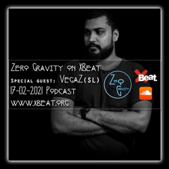 VegaZ (SL) Zero Gravity Guest Mix - Feb. 17th. 2021