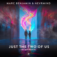 Marc Benjamin & NEVRMIND - Just The Two Of Us (BCMP Remix)