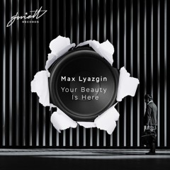 Max Lyazgin - Your Beauty Is Here (Domestic Technology Remix)