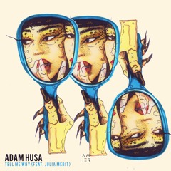 Premiere | Adam Husa Feat. Julia Kita - Tell Me Why (Savage & She Remix)
