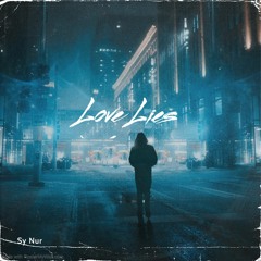 Love Lies- Sy Nur (Cover) (Khalid Original)