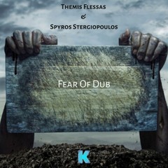 Themis Flessas & Spyros Stergiopoulos - Fear of Dub [Karia Records]