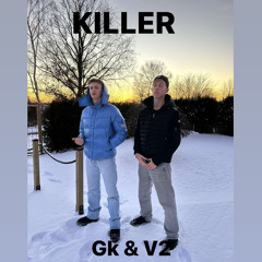 Killer - Gk & V2