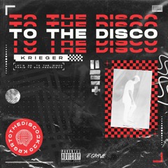 KRIEGER - To The Disco