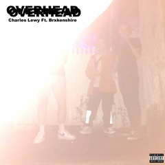 OVERHEAD (feat. Brxkenshire)
