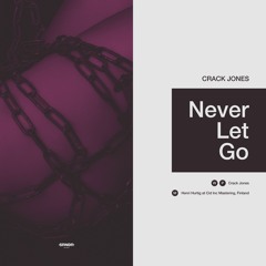 Crack Jones - Never Let Go [SRNDR20014]