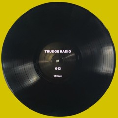 Trudge Radio 013