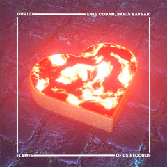 OUR0081 Enis Coban, Baris Bayrak - Flames (Original Mix)