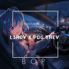 @ihatel3roy - BOP (Feat. PDG.TREV) (Prod. Luciid)