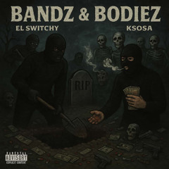 BandZ & BodieZ (FAST) ft Ksosa