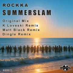 Rockka _ SummerSlam (Dingle Remix)