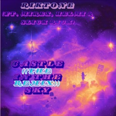 Castle In The Sky ((Remix))( ft. Mirex, Helmi & Slick Rick)