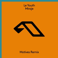 Le Youth - Miraje (Motives Remix)