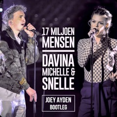 Snelle & Davina Michelle - 17 Miljoen Mensen (Joey Ayden Bootleg)
