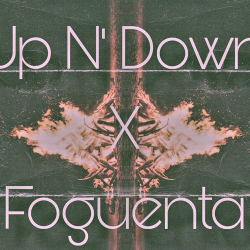 Up N' Down X Foguenta (p.rvnger mashup)