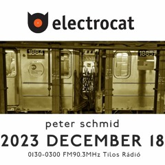 Peter Schmid @ Electrocat - Tilos Radio 18.12.2023