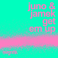 JUNO (DE) & Jamek Ortega - Get Em Up (Spotify Mix)
