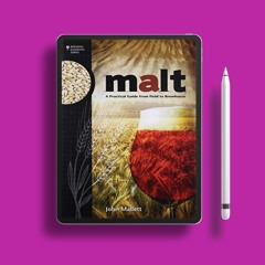 Malt: A Practical Guide from Field to Brewhouse (Brewing Elements) . Gratis Reading [PDF]