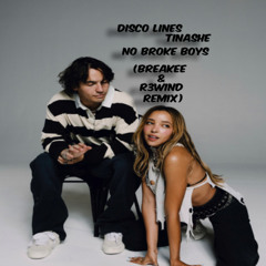 Disco Lines & Tinashe - No Broke Boys ( Breakee & R3WiND remix)
