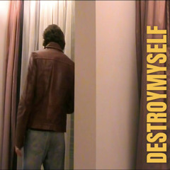destroy myself freestyle