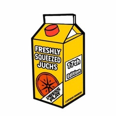 Freshly Squeezed Juchs! #17 Ft. Press Play