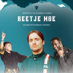Kevin Ft. Lil Kleine & Chivv - Beetje Moe (NameOnTheBeat & NIMMA Remix)
