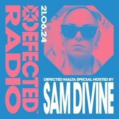 Defected Radio Show Malta Special Hosted by Sam Divine 21.06.24