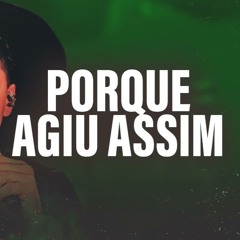 PORQUE AGIU ASSIM MENTIU PRA MIM ME PROMETEU O CEU DIZENDO QUE ME AMA