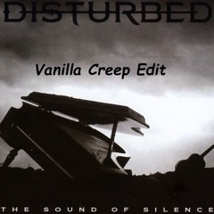 Disturbed - The Sound Of Silence (Vanilla Creep Edit)