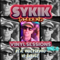SYKIK - VINYL SESSIONS VOL 4 - REAL UNDERGROUND UK GARAGE