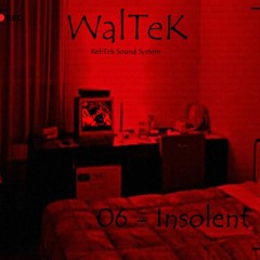 WaLTeK/06"Interminable" - Insolent
