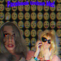 Facebook Unban Me! (featuring Susan Michelle Lizette)