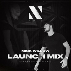 Mick Willow Noir Launch Mix ♠️