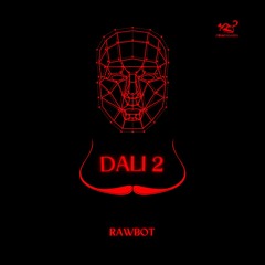 Premiere: Rawbot - Dali 2