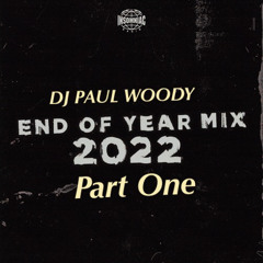 End Of Year Mix Part 1 - Paul Woody 2022