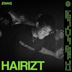 HAIRIZT | Exodus x Hard to the core - April 19 / 2025