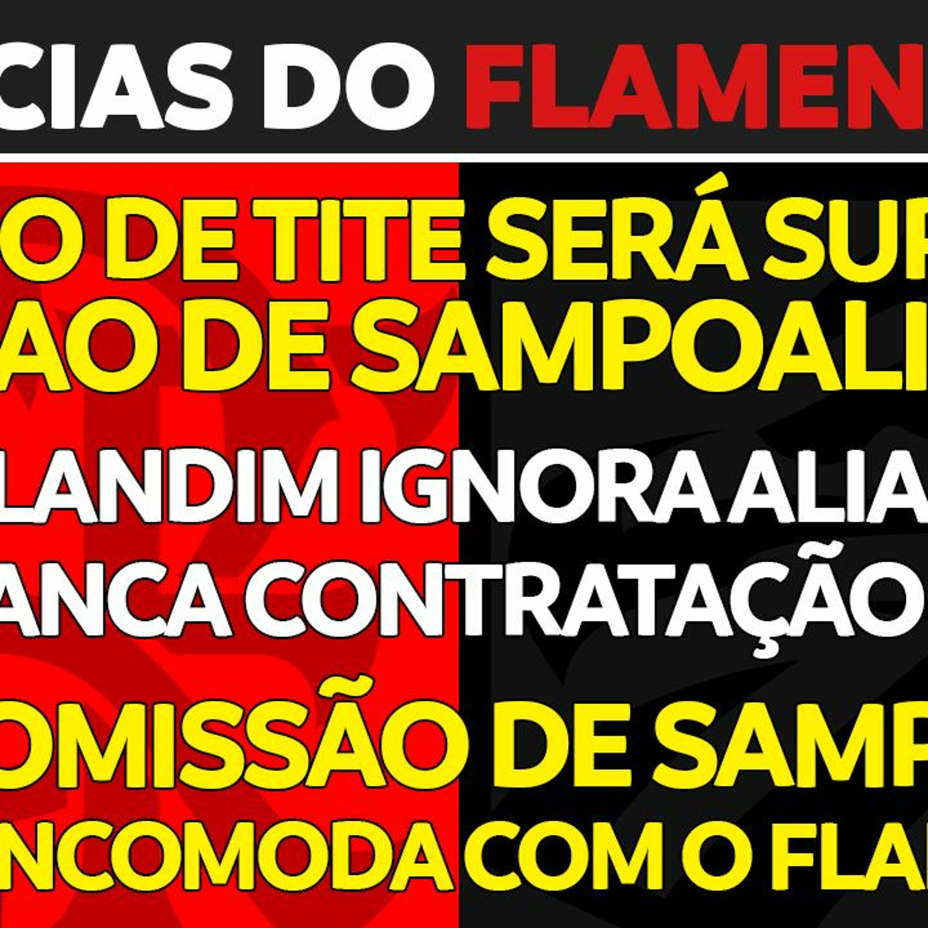 SALÁRIO DE TITE NO FLAMENGO | LANDIM IGNORA ALIADOS | COMISSÃO DE SAMPAOLI INCOMODADA COM FLAMENGO