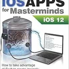 Access PDF EBOOK EPUB KINDLE iOS Apps for Masterminds 4th Edition: How to take advant