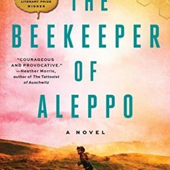 [Read] PDF 📥 The Beekeeper of Aleppo: A Novel by  Christy Lefteri [EBOOK EPUB KINDLE