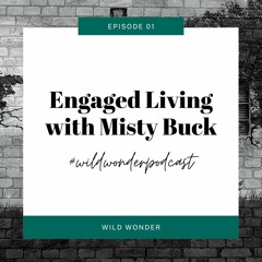 Engaged Living with Misty Buck