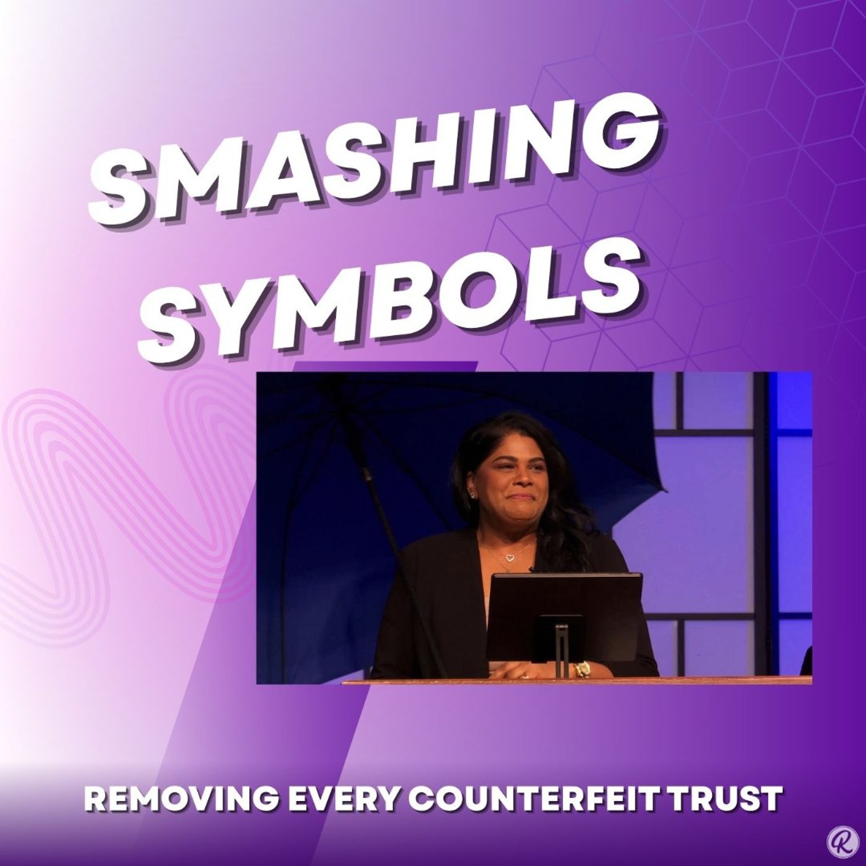 Smashing Symbols - Removing Every Counterfeit Trust episode artwork
