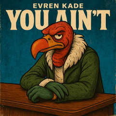 You Ain't