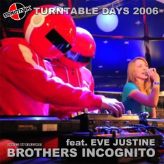 Brothers Incognito feat. Eve Justine @ Sputnik Turntable Days 2006